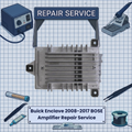 2008-2017 Buick Enclave Amplifier REPAIR SERVICE