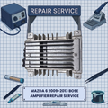 2009-2013 Mazda 6 BOSE Amplifier REPAIR SERVICE