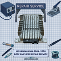 2004-2008 NISSAN MAXIMA BOSE Amplifier REPAIR SERVICE
