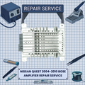 2004-2010 Nissan Quest BOSE Amplifier REPAIR SERVICE