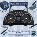 1998-2006 Audi TT INSTRUMENT CLUSTER REPAIR SERVICE
