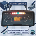 2001-2009 John Deere 6000 7000 INSTRUMENT CLUSTER REPAIR SERVICE