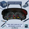 2003-2007 Cadillac CTS INSTRUMENT CLUSTER REPAIR SERVICE