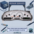 2004-2005 Ford Explorer Sport Trac INSTRUMENT CLUSTER REPAIR SERVICE