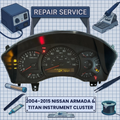 2004-2015 Nissan Armada & Titan INSTRUMENT CLUSTER REPAIR SERVICE