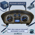 2007-2014 CADILLAC ESCALADE INSTRUMENT CLUSTER REPAIR SERVICE