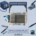 2008-2012 Nissan Pathfinder BOSE Amplifier REPAIR SERVICE
