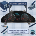2008-2017 Buick Enclave INSTRUMENT CLUSTER REPAIR SERVICE