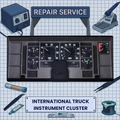 2001-2014 International Truck INSTRUMENT CLUSTER REPAIR SERVICE