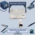 2004-2008 NISSAN MAXIMA Climate Control HVAC Amplifier REPAIR SERVICE